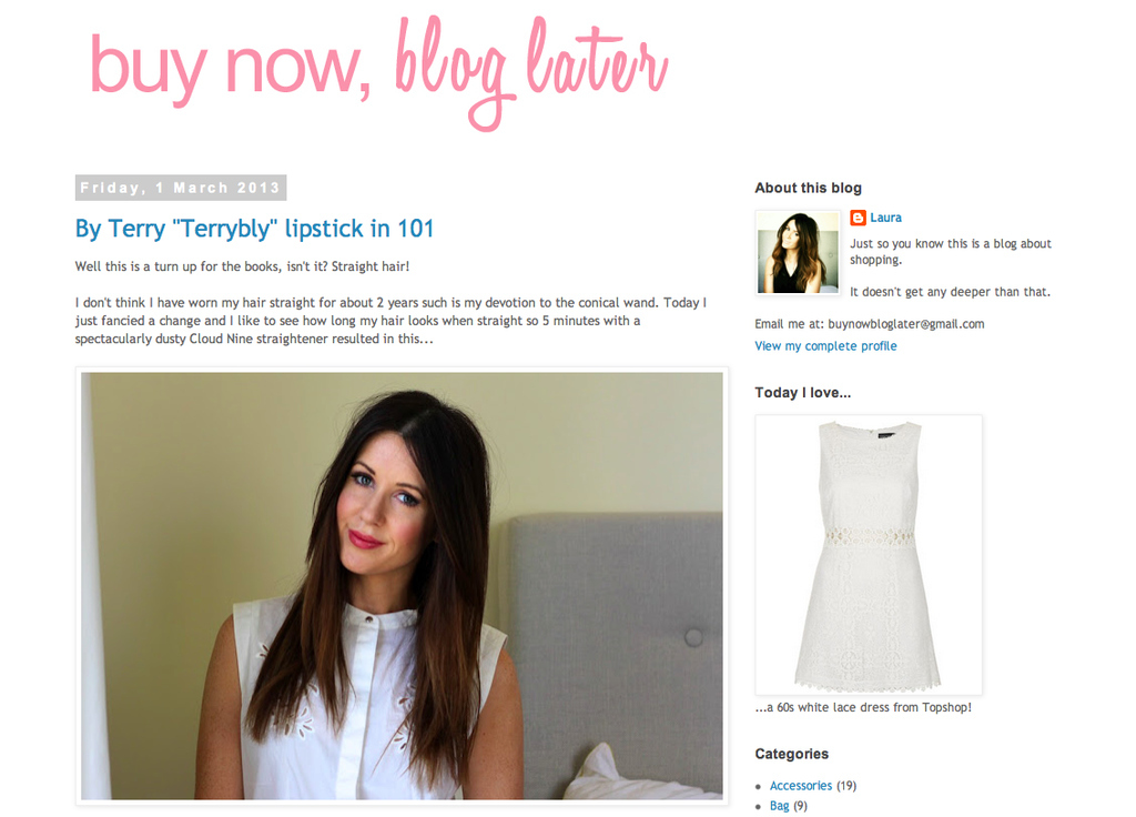 Buy Now Blog Later is the ultimate shopping blog as Laura is obsessed with shopping for good things. Great inspiration!