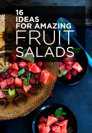 16 Ideas For Amazing Fruit Salads