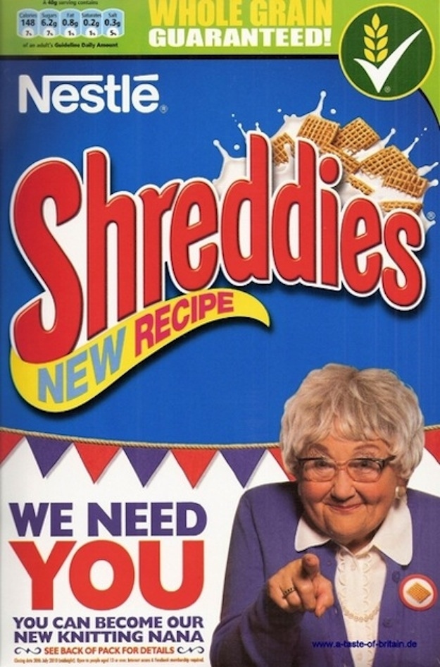 Shreddies are almost as boring as Branflakes. They are possibly the most overrated cereal. Nestle have exploited some grannies to knit them, which does not make them more appealing. If anything, it's just a bit creepy.