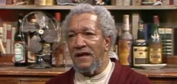 Fred Sanford from Sanford and Son