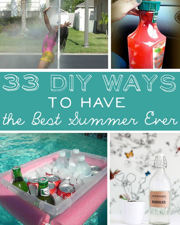 33 DIY Ways To Have The Best Summer Ever
