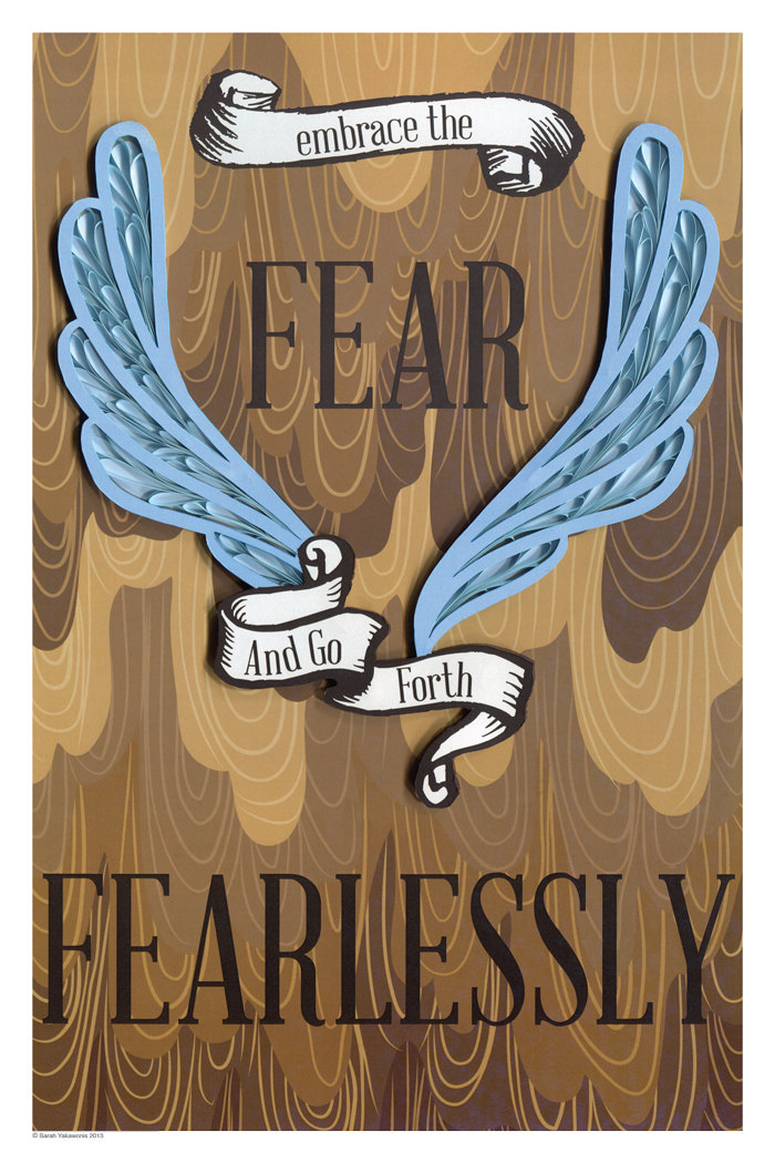 Embrace the fear and go forth fearlessly - paper art print