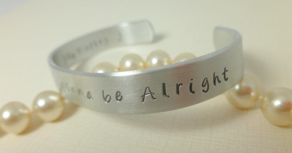 Every Little Thing is gonna be alright - cuff bracelet