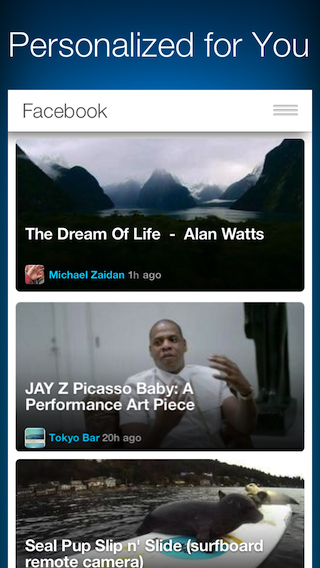 Frequency is an awesome app that allows you to watch videos from anywhere on the Internet in one place. It even allows you to see in real time all the videos your friends are sharing on Facebook, Twitter, and Youtube. Download it here for iPad and iPhone.