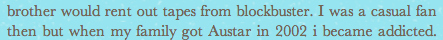 Your family got Austar in 2002?! Jealous!