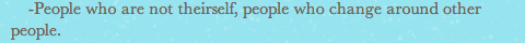 I also hate people that aren't 'theirself.' Nothing bugs me more.