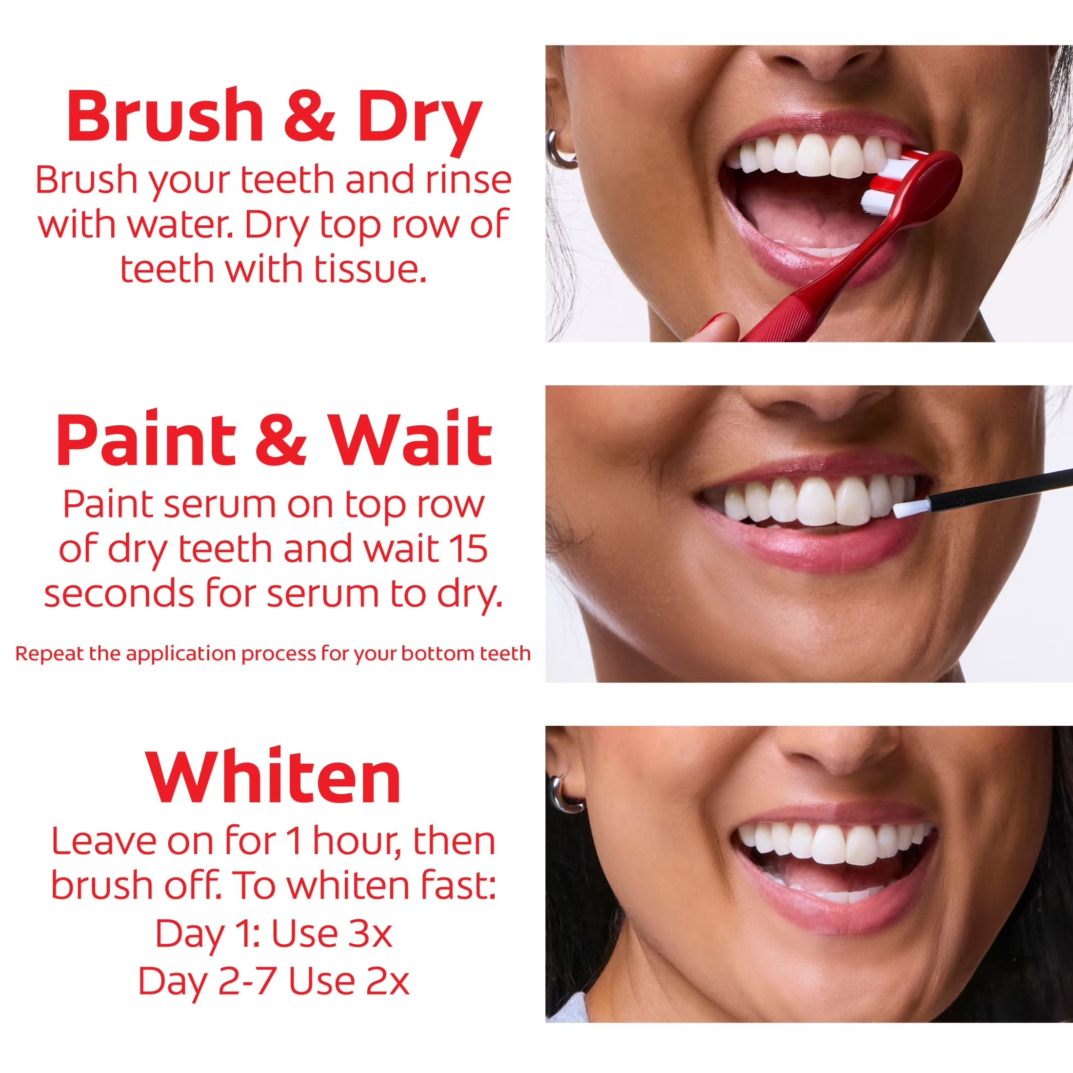  Brush & Dry, Paint & Wait, Whiten. Includes usage details for effectual  results implicit    7  days