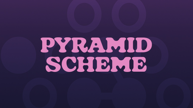 Pyramid Scheme