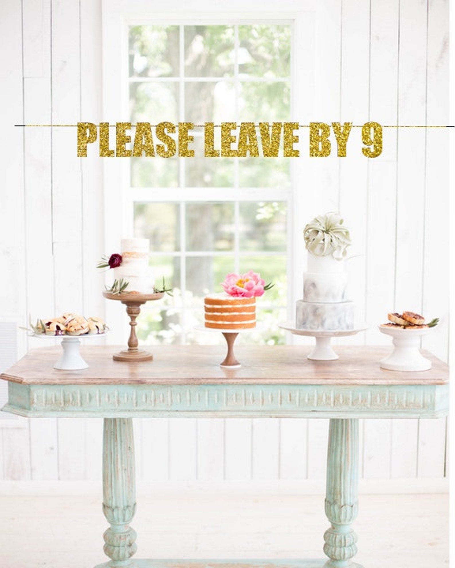 photo of the banner over a dessert table that reads please leave by 9