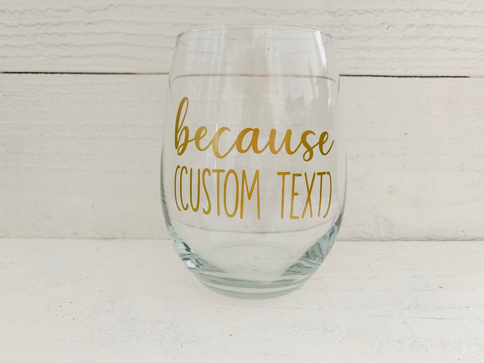 Stemless wine glass that says