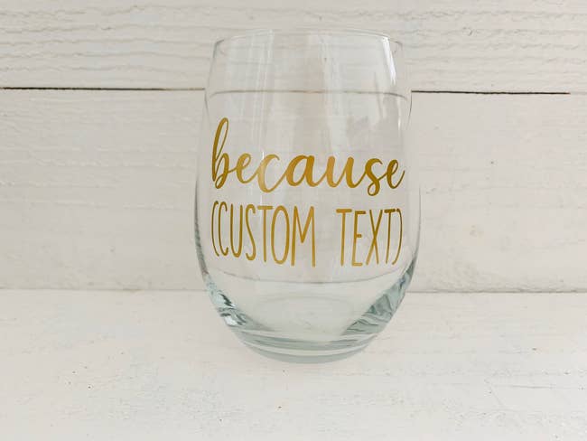 Stemless wine glass that says 