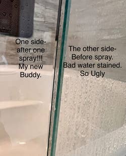 another reviewer's shower glass door, half sprayed down with shower cleaner and very clean, the other side dirty with water stains before being sprayed 