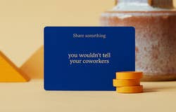 an example of a card that reads share something you wouldn't tell your coworkers