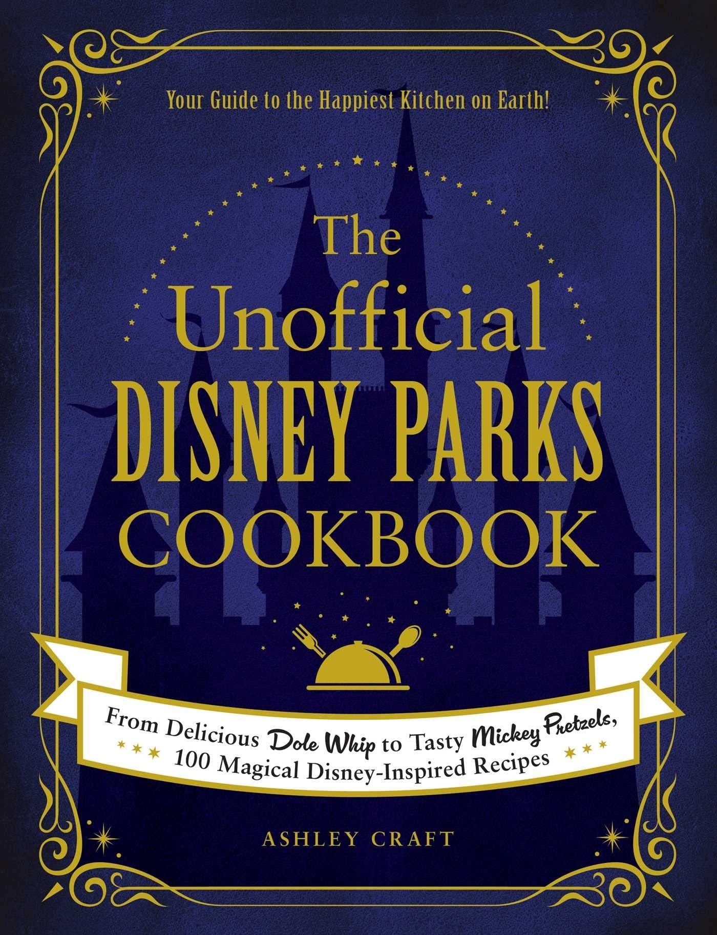 The dark blue Unofficial Disney Parks Cookbook cover featuring the castle from the Magic Kingdom in the background