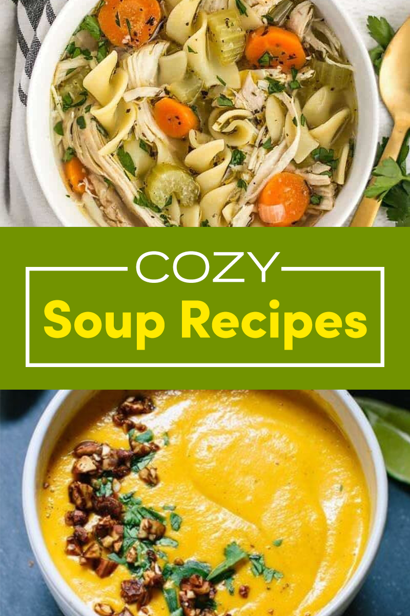 17 Cozy, Comforting Soup Recipes For Chilly Nights