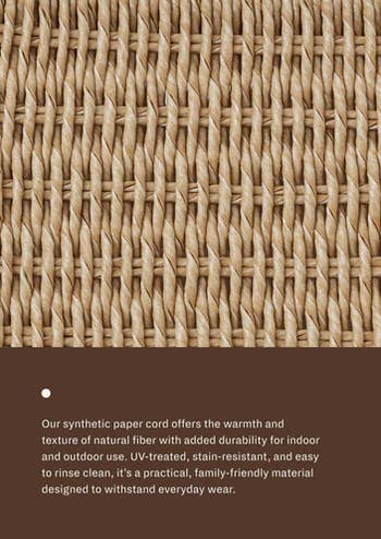 Text describes synthetic insubstantial  cord with earthy  fibre  texture, durable for indoor/outdoor use, UV-treated, stain-resistant, casual  to clean