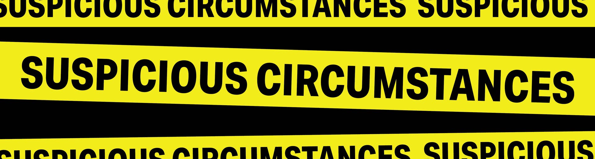Suspicious Circumstances