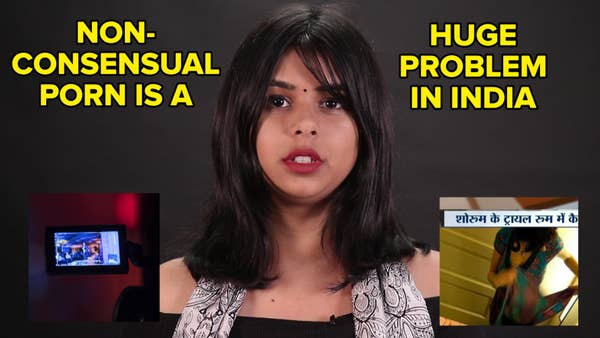 BuzzFeed Video NonConsensual Porn Is A Huge Problem In India