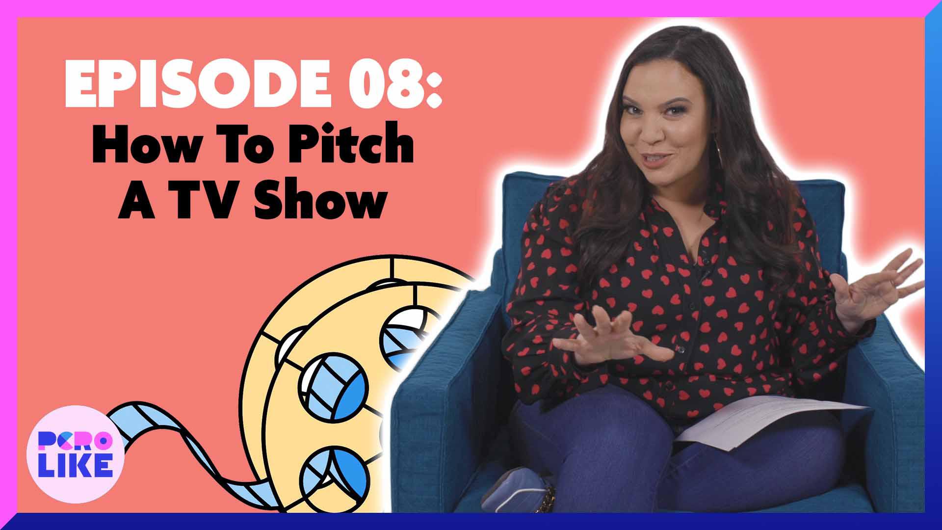 Hollywood 101 Episode 8 How To Pitch A TV Show