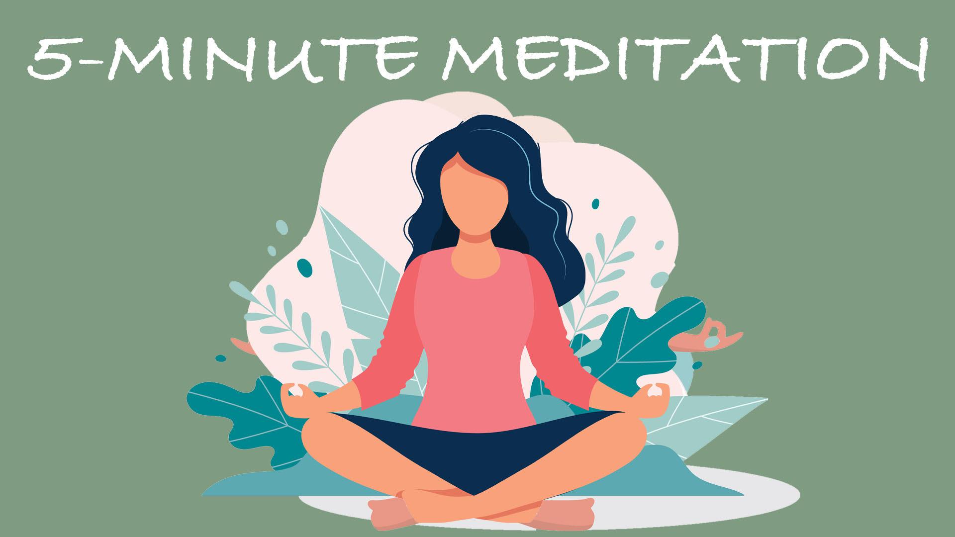 5-Minute Meditation You Can Do Anywhere 5-Minute Meditation You Can Do Anywhere