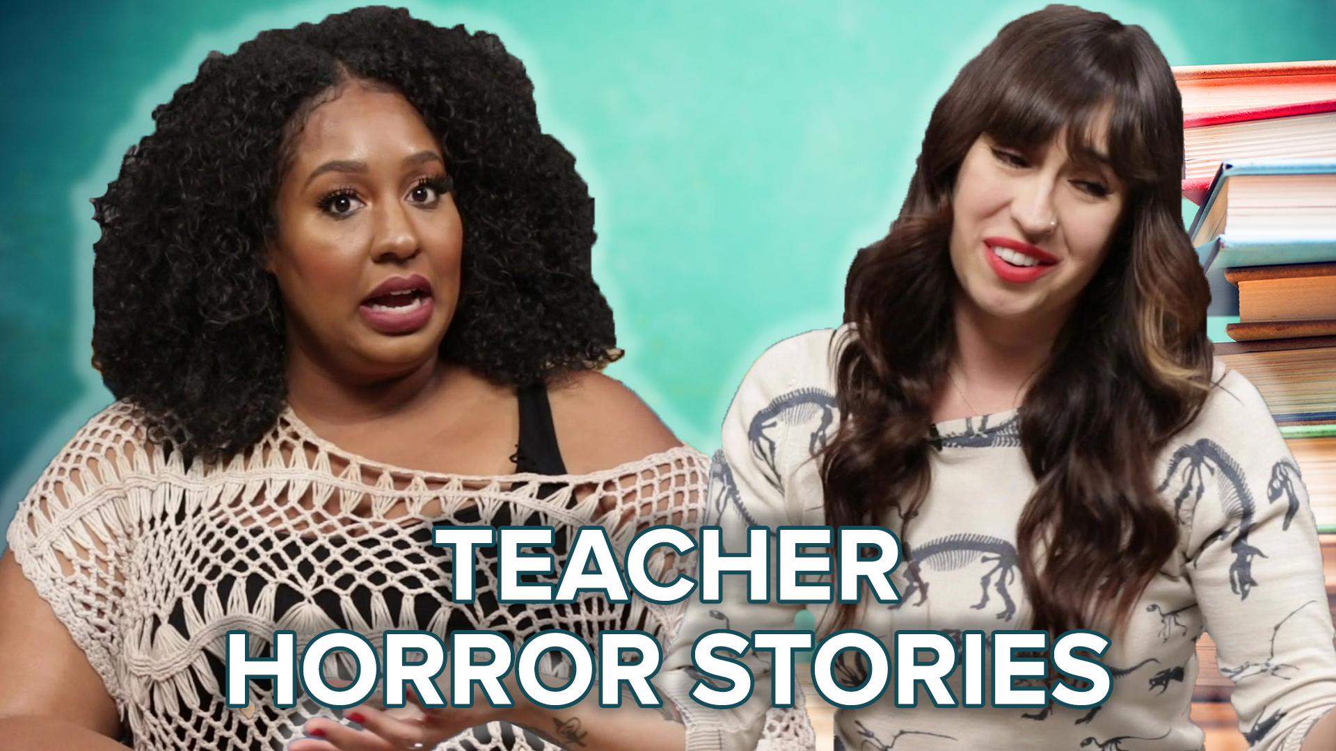 Teachers Tell Their Worst Horror Stories