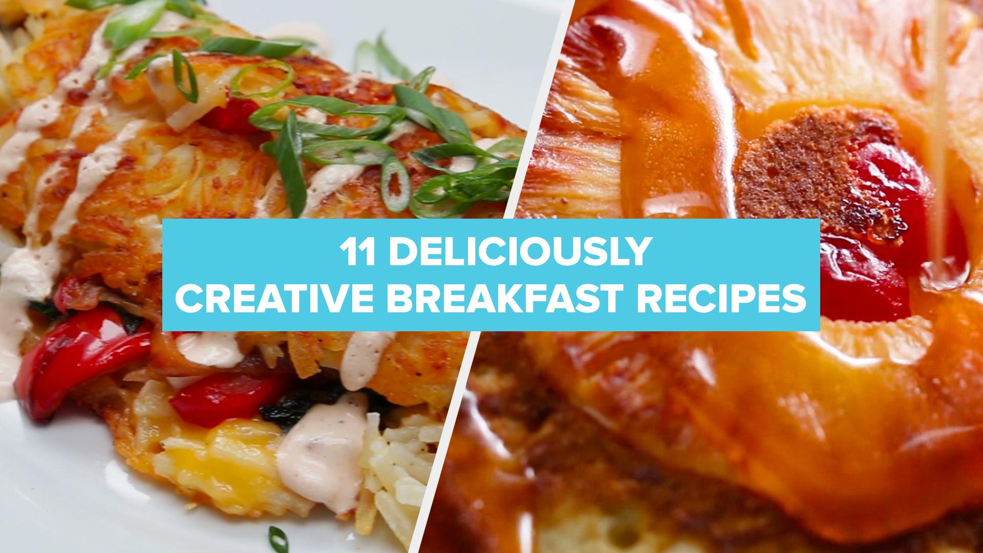 11 Deliciously Creative Breakfast Recipes