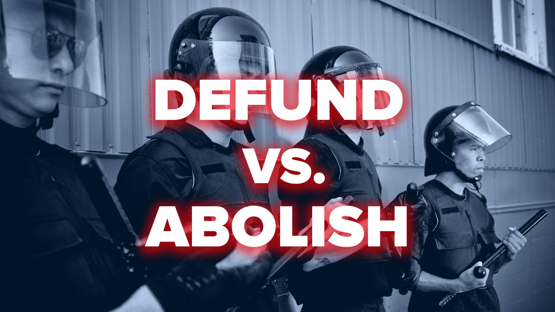 The Difference Between Defunding Vs. Abolishing The Police