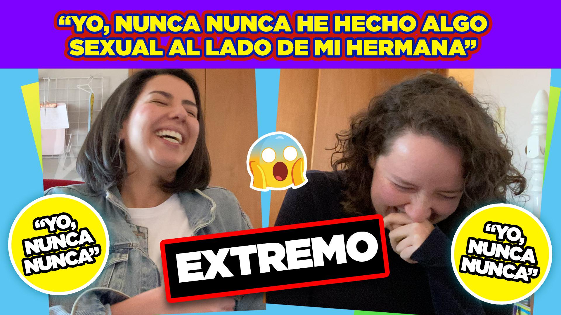 Hermanas juegan "Yo, nunca nunca" extremo.