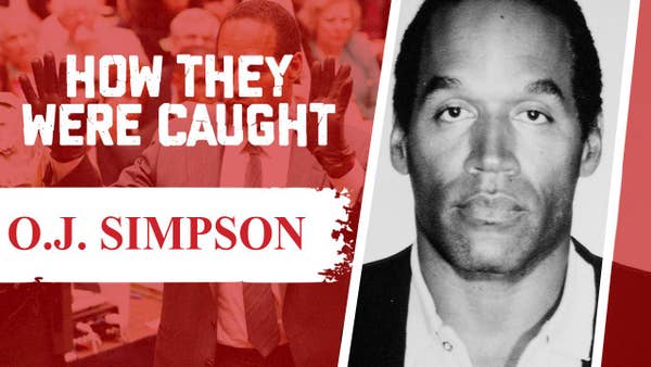 How They Were Caught O J Simpson