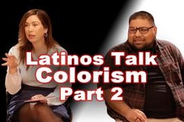 Two of the participants speaking with "Latinos Talk Colorism Part 2" in text across the image