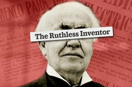 A photo of Thomas Edison with a text box covering his eyes that reads "the ruthless inventor" on a red background