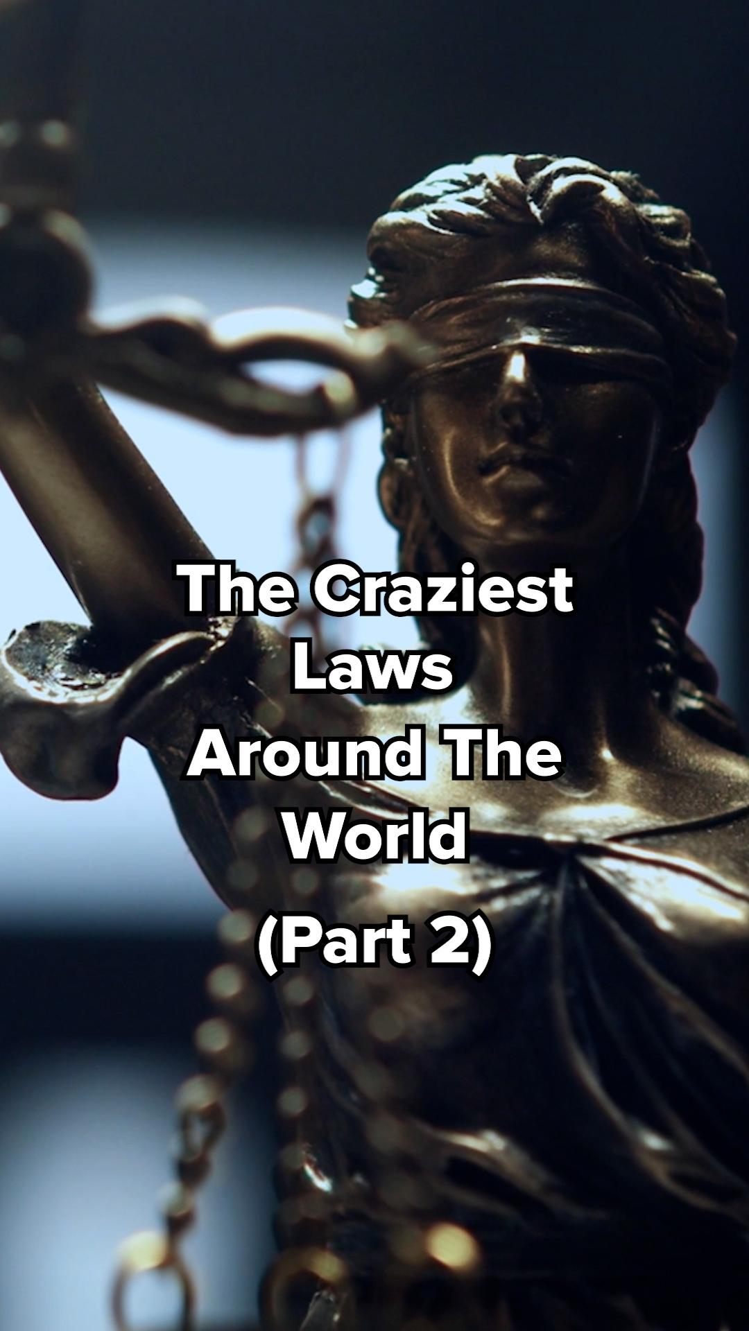 The Craziest Laws Around The World