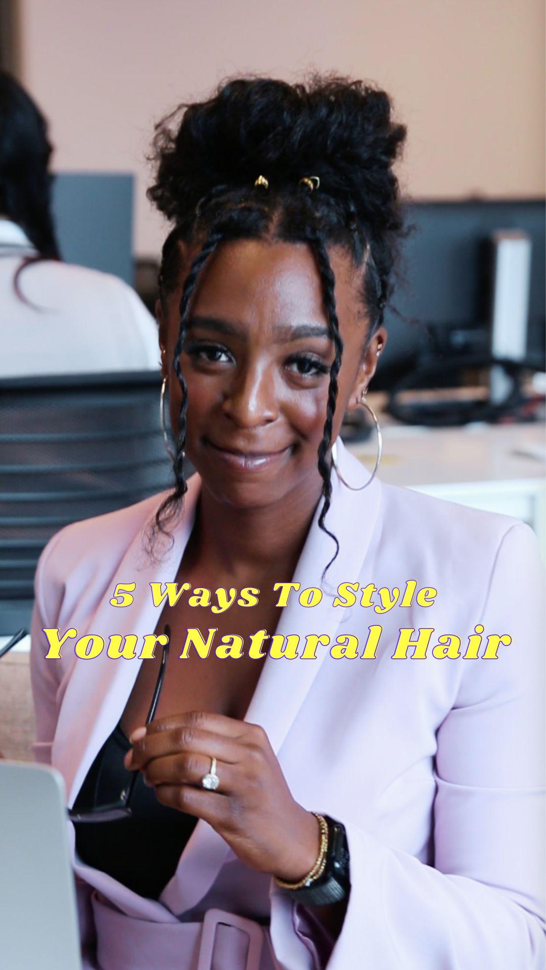 5 Ways To Style Your Natural Hair