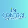 In Control With Kelsey